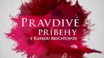 Program Pravdivé príbehy s Katkou Brychtovou