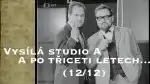 Vysílá studio A po třiceti letech...