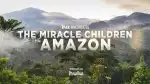 Zázračné děti z Amazonie