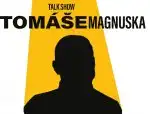 Program Talkshow Tomáše Magnuska