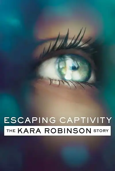 Hlavní obrázek pořadu Escaping Captivity: The Kara Robinson Story